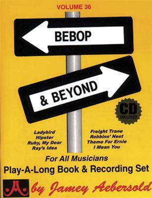 Cover: 9781562241940 | Jamey Aebersold Jazz -- Bebop &amp; Beyond, Vol 36 | Book &amp; Online Audio