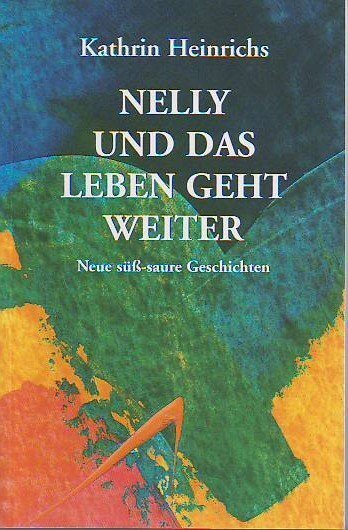 Cover: 9783934327078 | Nelly und das Leben geht weiter | Neue süß-saure Geschichten | Buch