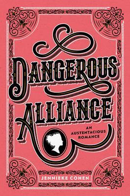 Cover: 9780062857316 | Dangerous Alliance: An Austentacious Romance | Jennieke Cohen | Buch