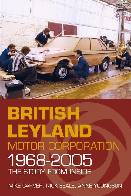 Cover: 9780750961448 | British Leyland Motor Corporation 1968-2005 | The Story From Inside