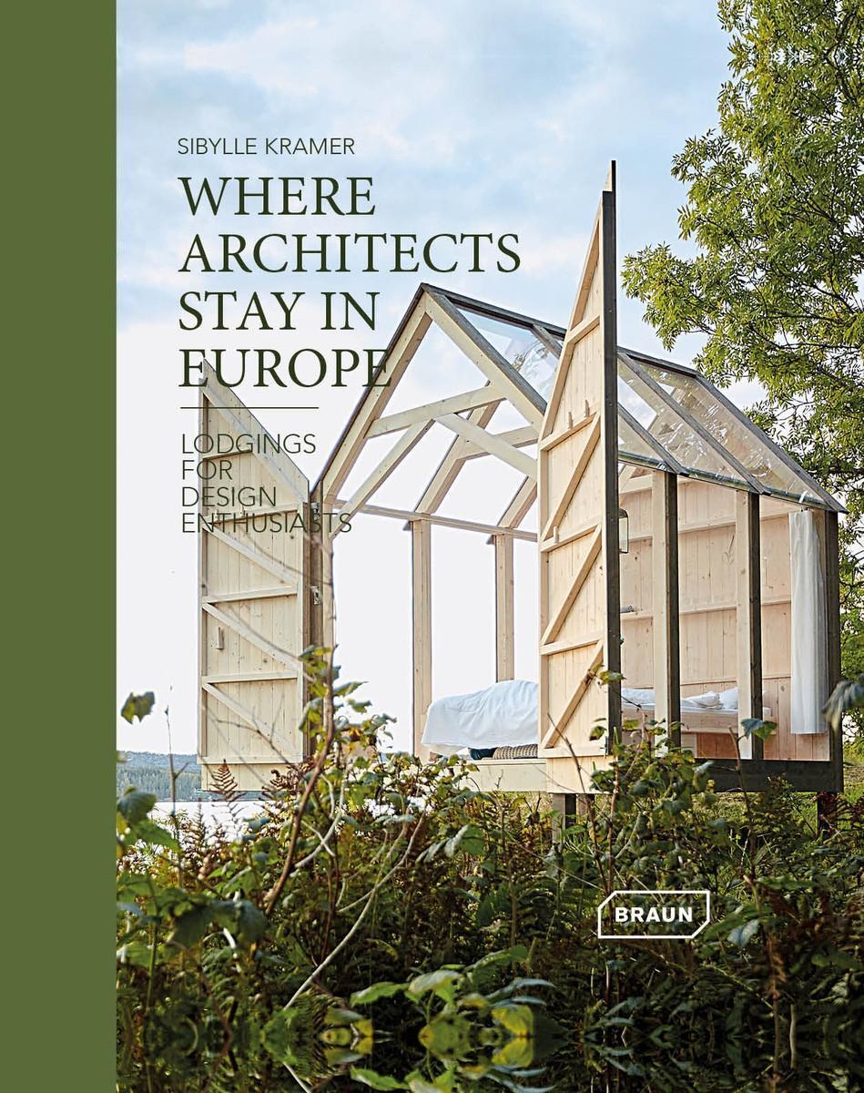 Cover: 9783037682326 | Where Architects Stay in Europe | Lodgings for Design Enthusiasts