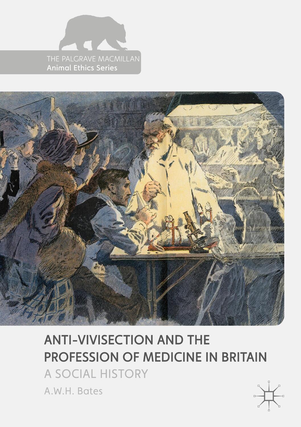 Cover: 9781137556967 | Anti-Vivisection and the Profession of Medicine in Britain | Bates