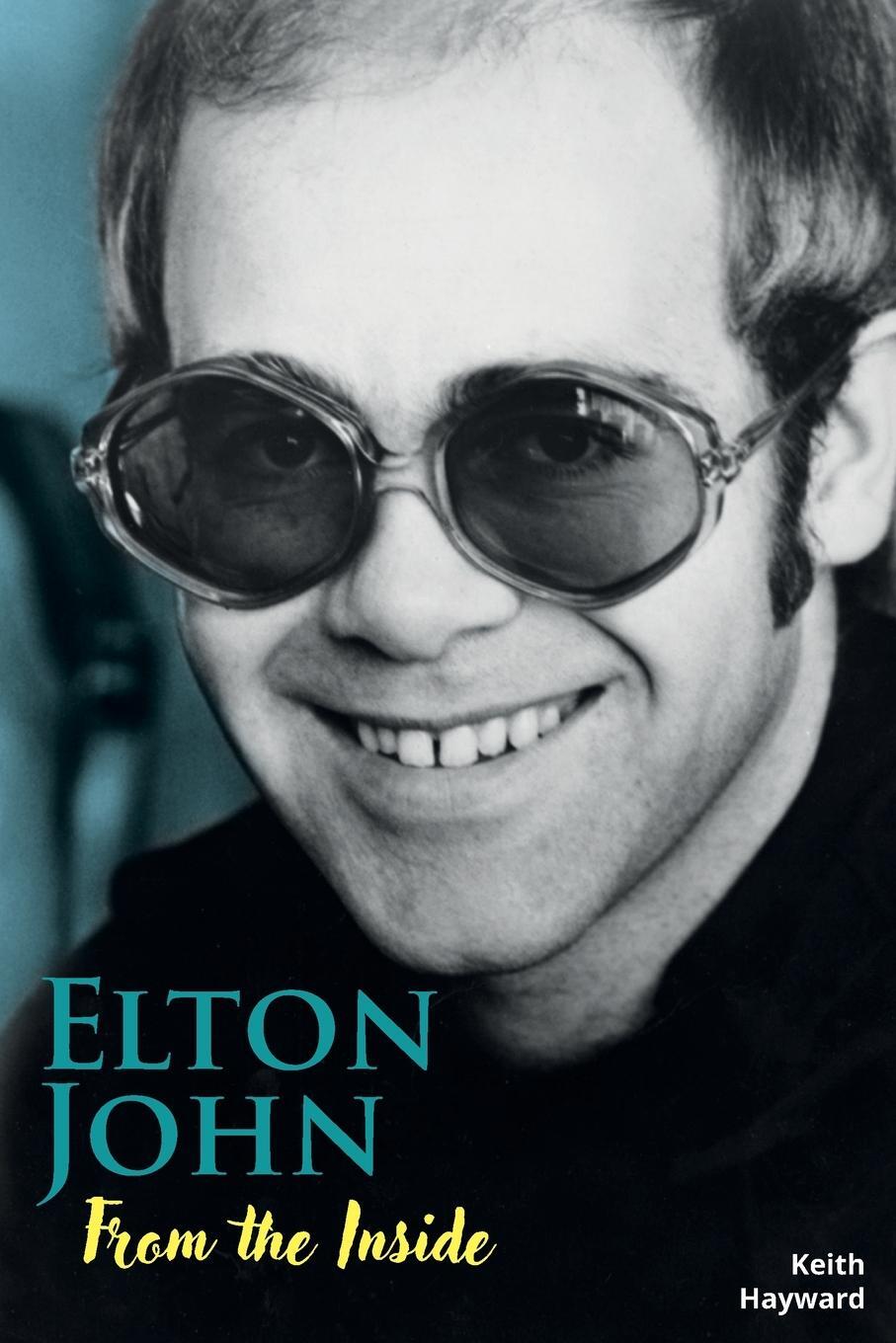 Cover: 9781915246363 | Elton John | From The Inside | Keith Hayward | Taschenbuch | Paperback