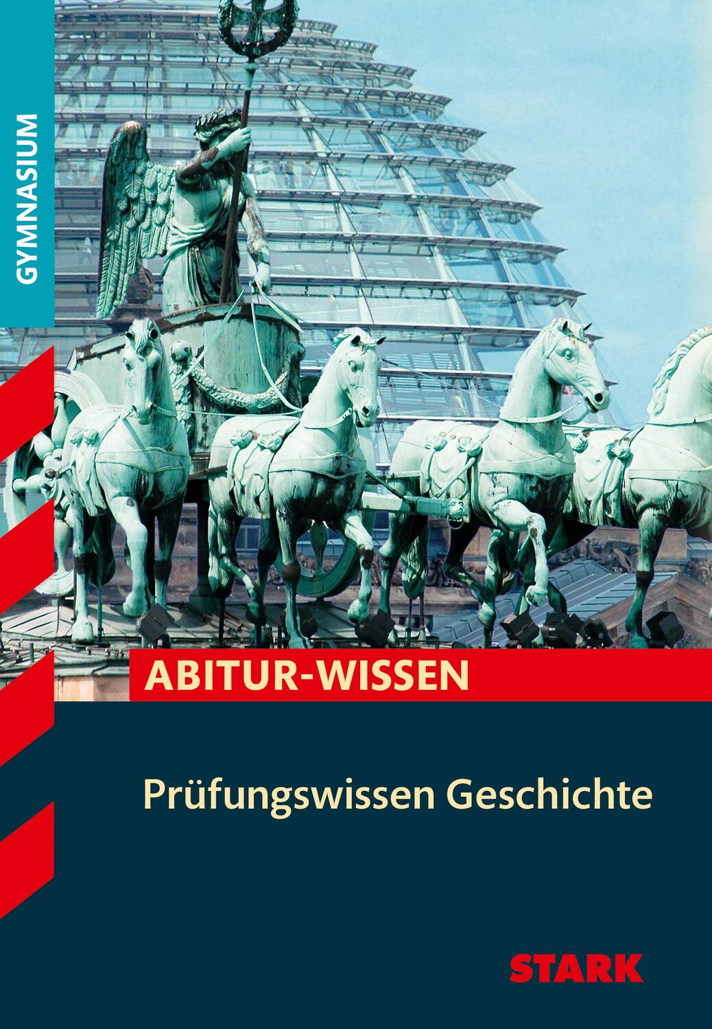 Cover: 9783849039103 | STARK Prüfungswissen Geschichte | Abitur-Wissen | Matthias Ehm (u. a.)