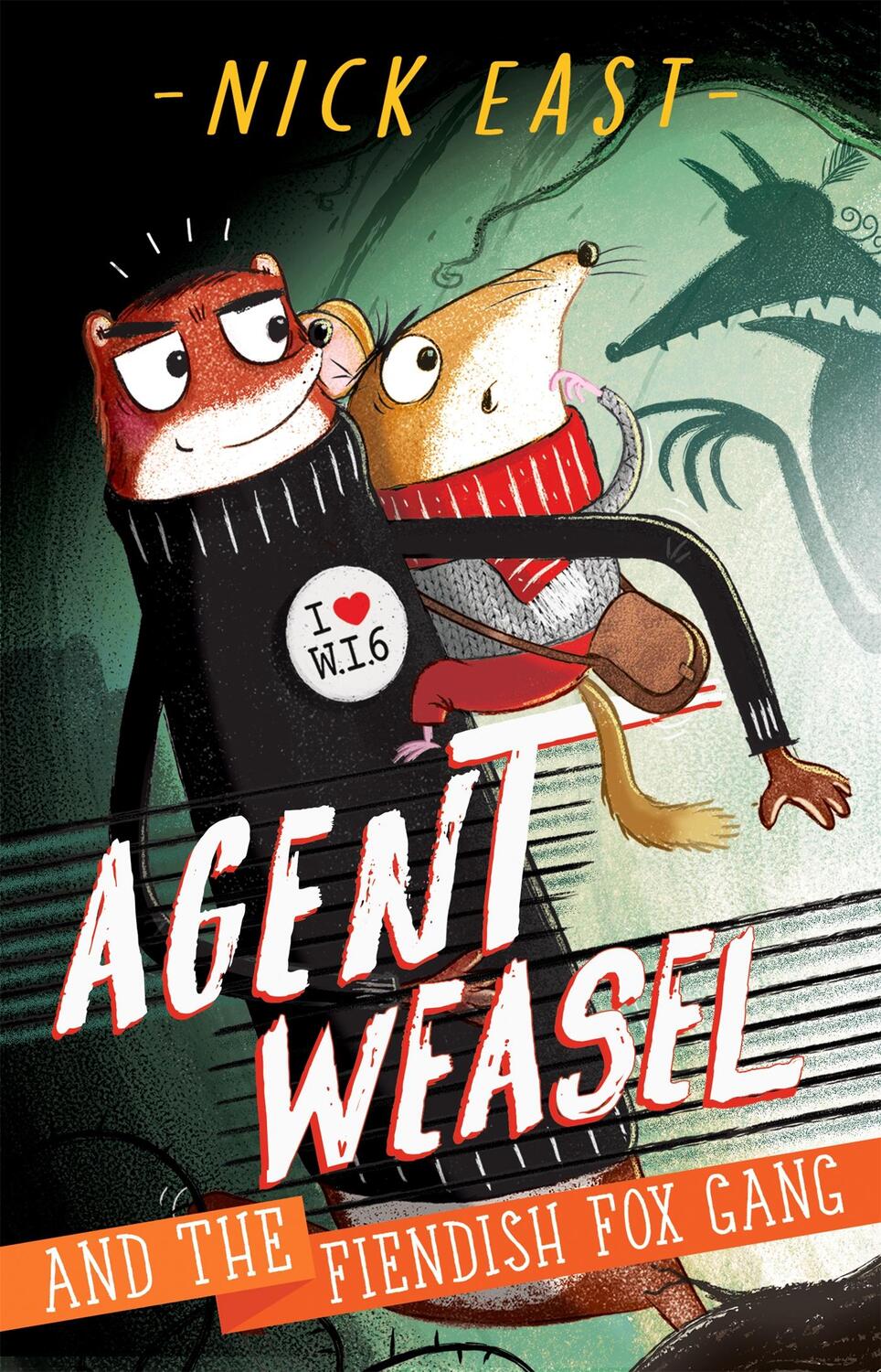 Cover: 9781444945270 | Agent Weasel and the Fiendish Fox Gang | Book 1 | Nick East | Buch