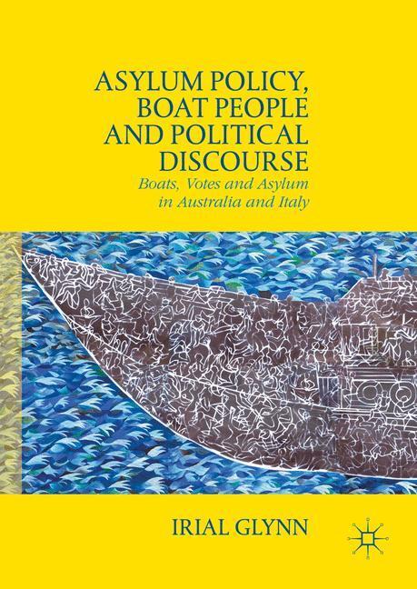 Cover: 9781137517326 | Asylum Policy, Boat People and Political Discourse | Irial Glynn