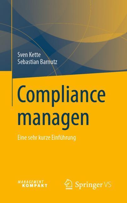 Cover: 9783658264208 | Compliance managen | Eine sehr kurze Einführung | Sven Kette (u. a.)