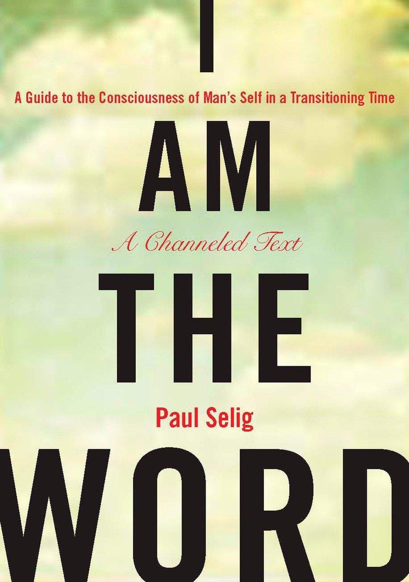 Cover: 9781585427932 | I Am the Word: A Guide to the Consciousness of Man's Self in a...