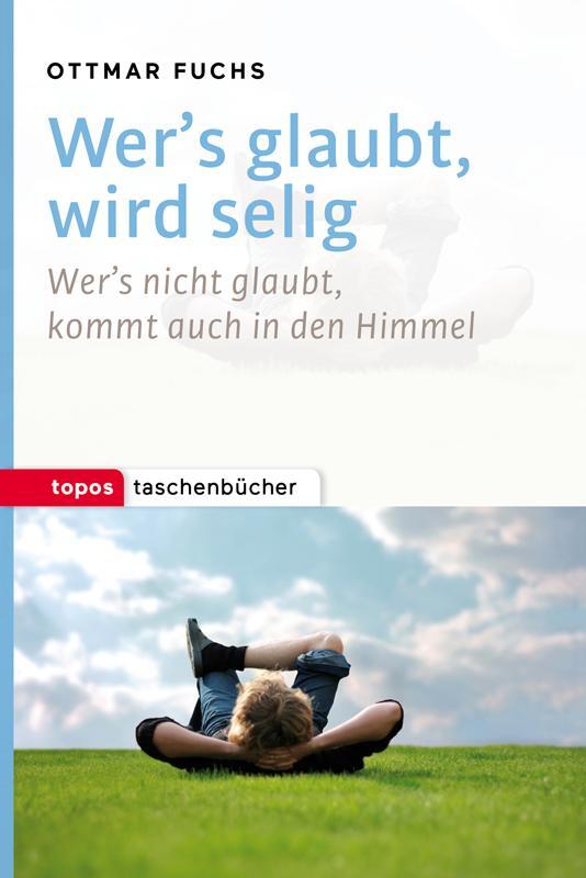 Cover: 9783836710428 | Wer's glaubt, wird selig | Ottmar Fuchs | Taschenbuch | Deutsch | 2016