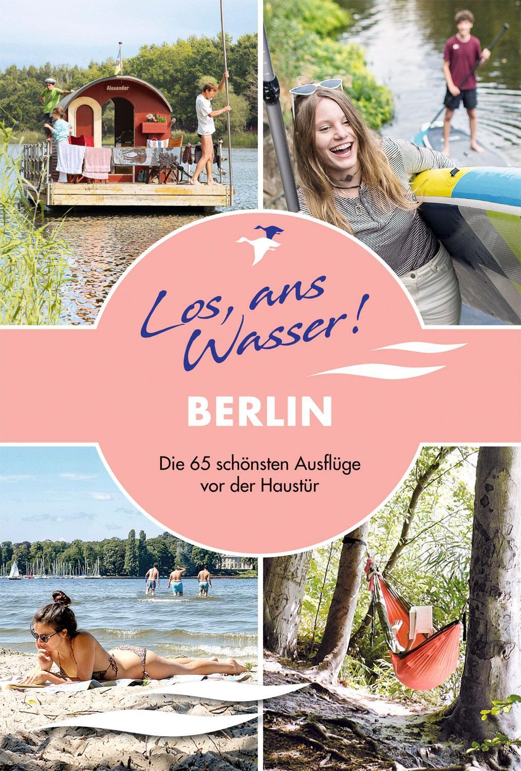 Cover: 9783985131150 | Los, ans Wasser! Berlin | Die 65 schönsten Ausflüge vor der Haustür