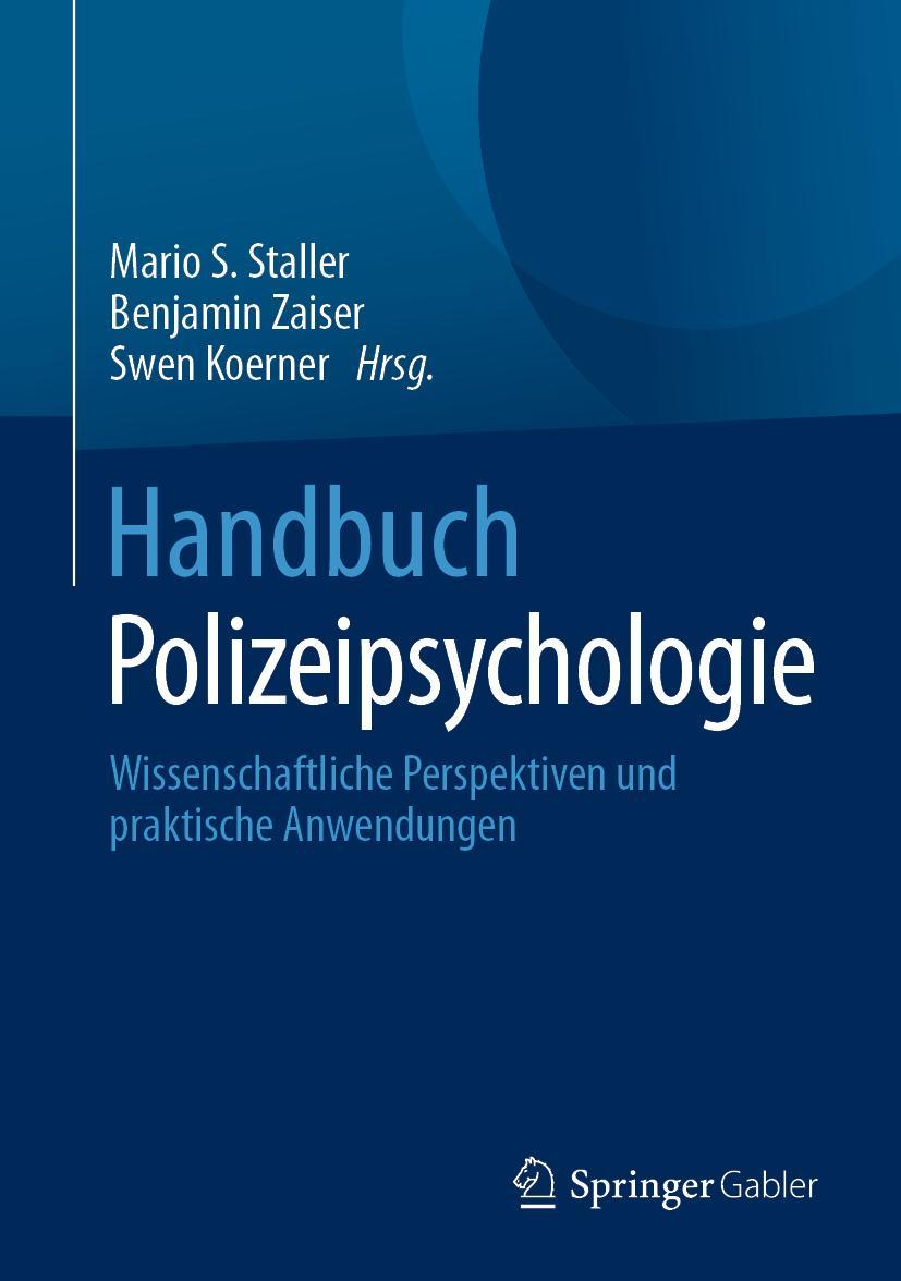 Cover: 9783658401177 | Handbuch Polizeipsychologie | Mario S. Staller (u. a.) | Buch | XXVIII