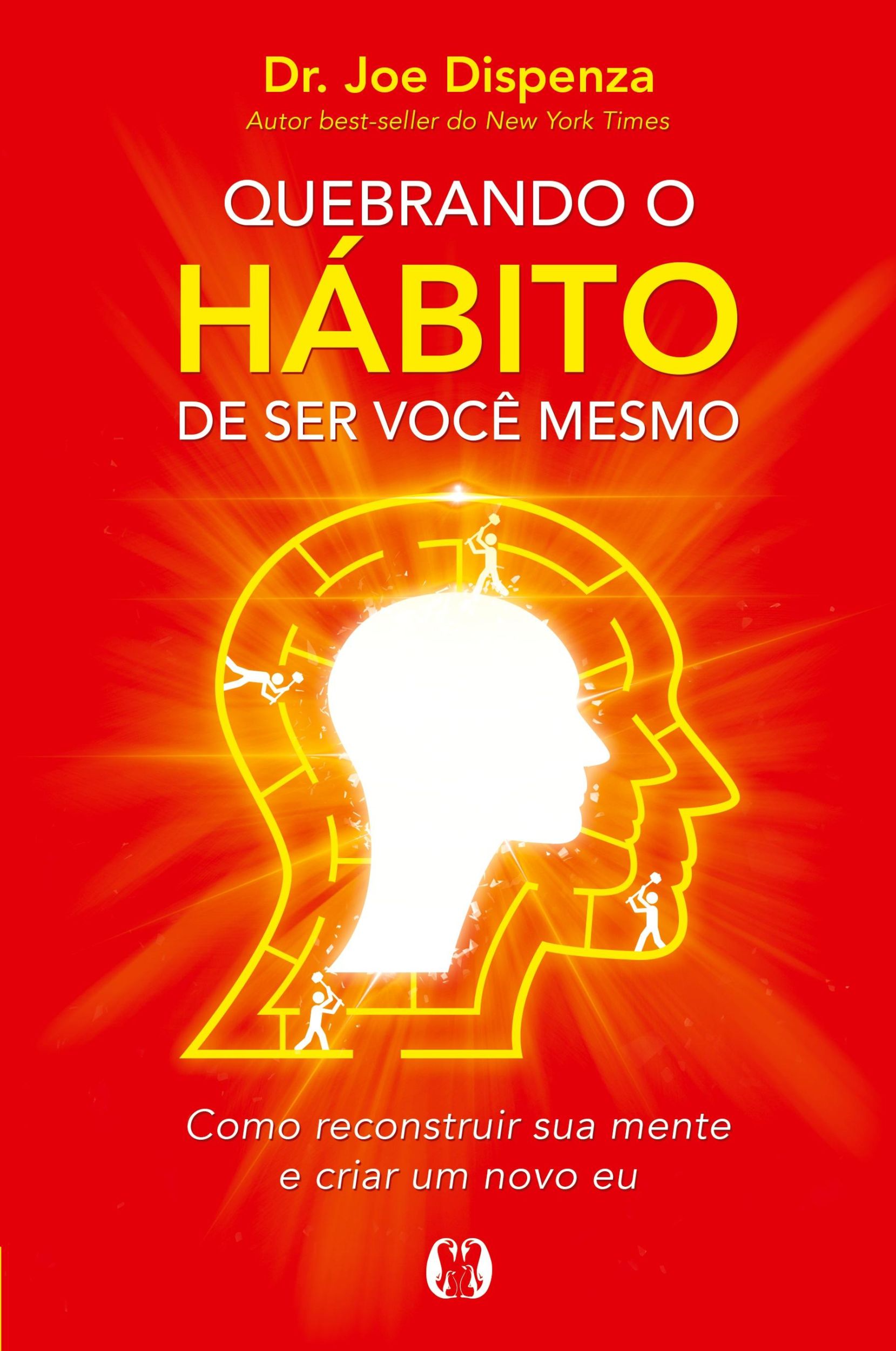 Cover: 9788568014325 | Quebrando o hábito de ser você mesmo | Joe Dispenza | Taschenbuch