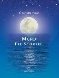 Cover: 9783930637720 | Mond - Der Schlüssel | K. Parvathi Kumar | Buch | Deutsch | 2017