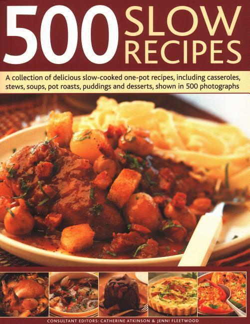 Cover: 9781846817281 | 500 Slow Recipes | Catherine Atkinson (u. a.) | Taschenbuch | Englisch