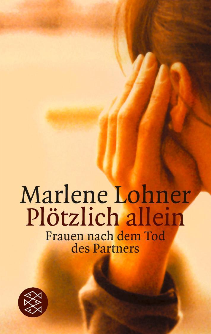 Cover: 9783596138388 | Plötzlich allein | Frauen nach dem Tod des Partners | Marlene Lohner