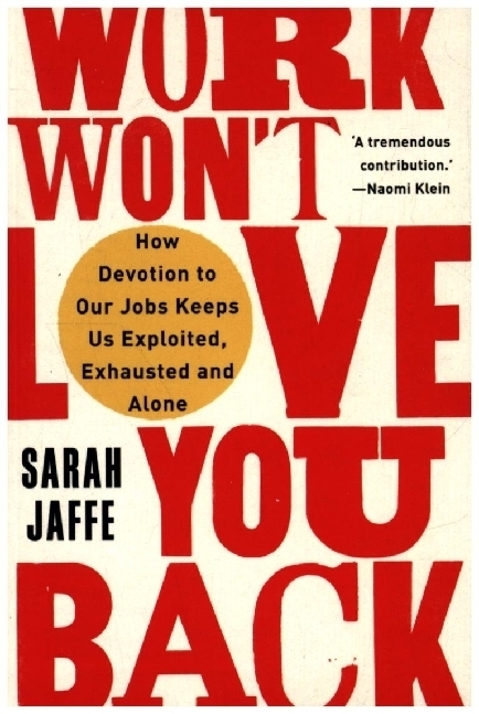 Cover: 9781787386822 | Work Won't Love You Back | Sarah Jaffe | Taschenbuch | Englisch | 2022