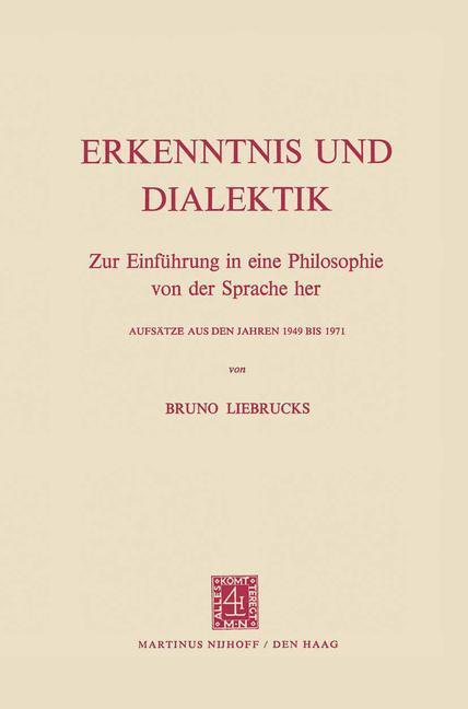 Cover: 9789401183772 | Erkenntnis und Dialektik | Bruno Liebrucks | Taschenbuch | Springer