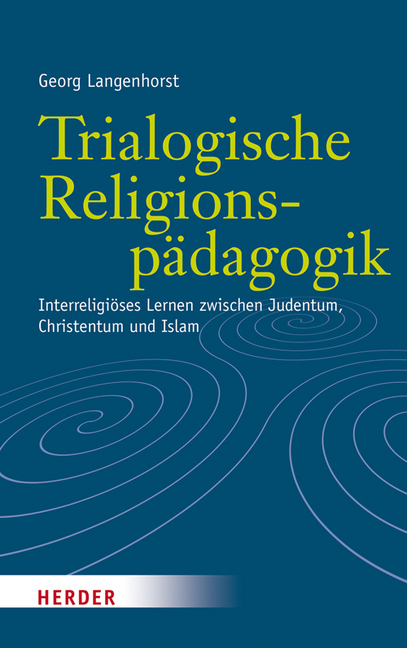 Cover: 9783451315923 | Trialogische Religionspädagogik | Georg Langenhorst | Buch | 2016