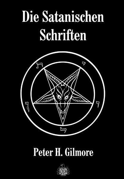 Cover: 9783936878141 | Die Satanischen Schriften | Peter H. Gilmore | Buch | Deutsch | 2009