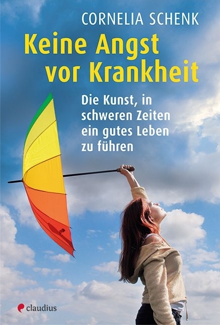 Cover: 9783532624937 | Keine Angst vor Krankheit | Cornelia Schenk | Taschenbuch | 288 S.