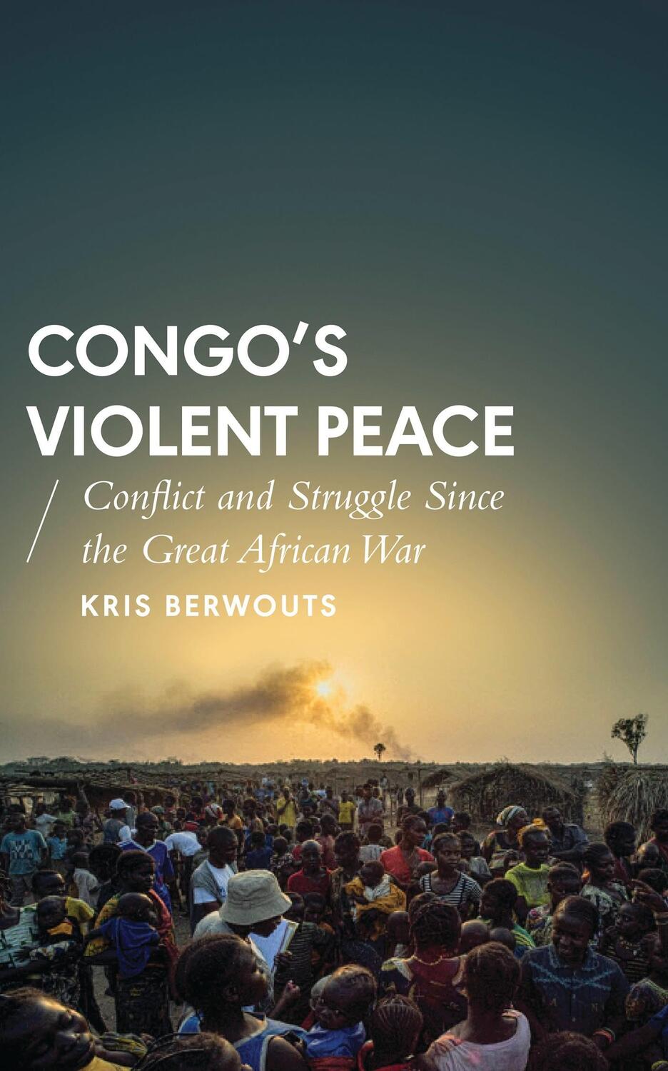 Cover: 9781783603695 | Congo's Violent Peace: Conflict and Struggle Since the Great...