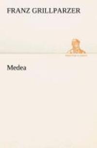 Cover: 9783849546274 | Medea | Franz Grillparzer | Taschenbuch | Paperback