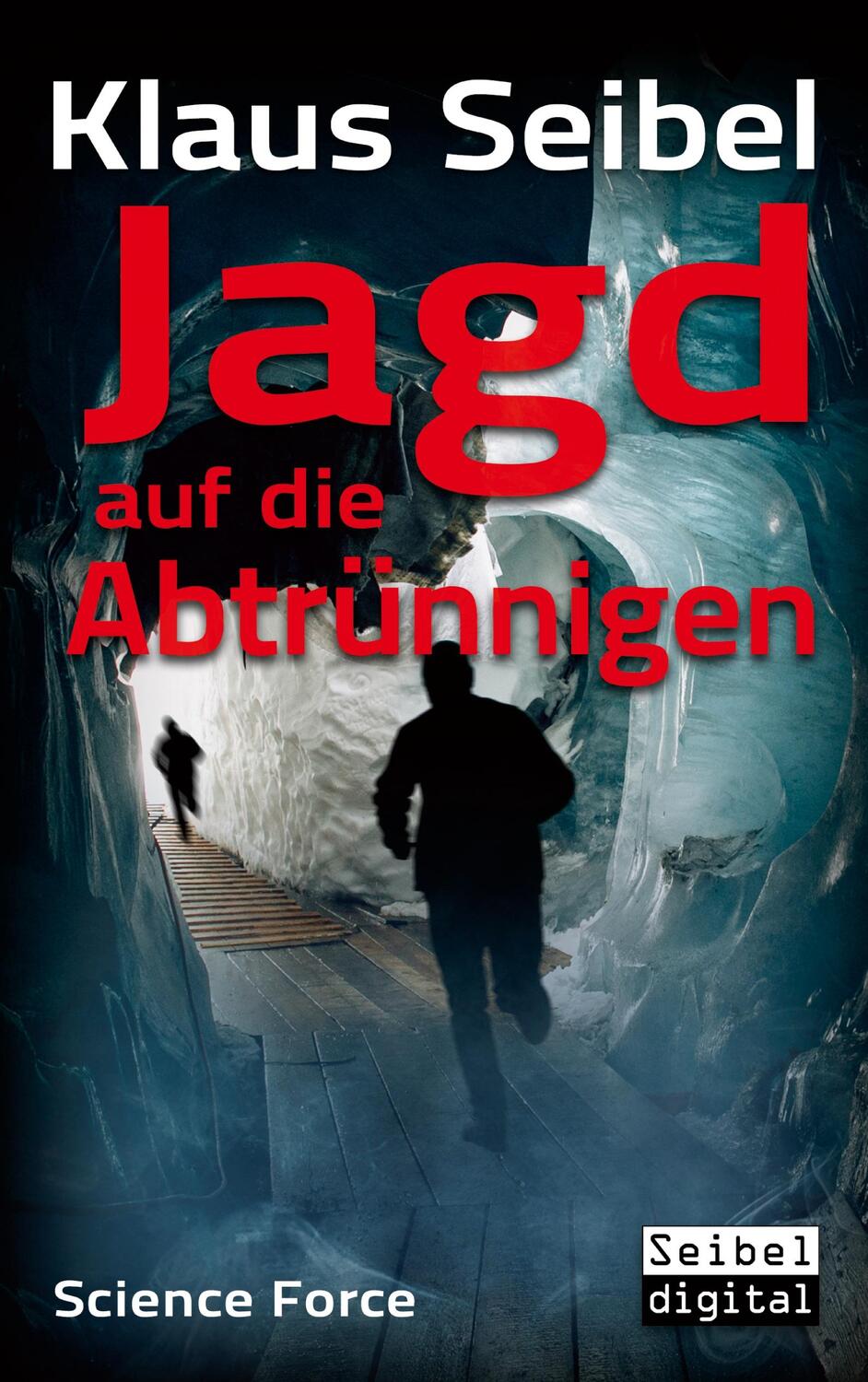 Cover: 9783756874422 | Jagd auf die Abtrünnigen | Klaus Seibel | Taschenbuch | Science Force
