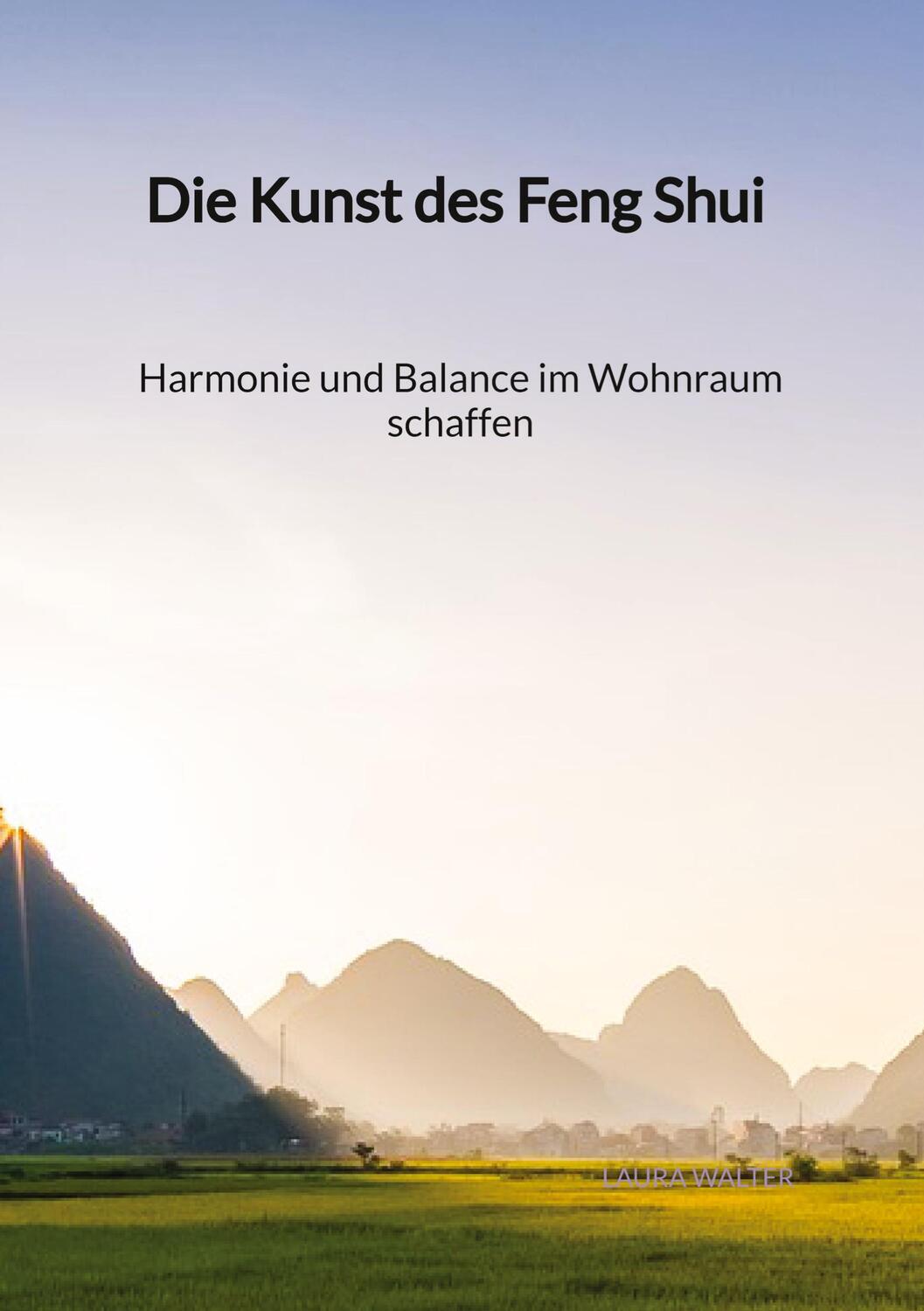 Cover: 9783347992887 | Die Kunst des Feng Shui - Harmonie und Balance im Wohnraum schaffen