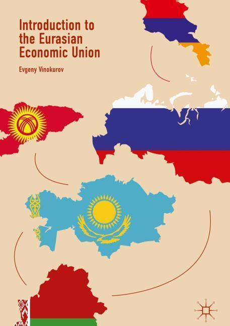 Cover: 9783319928241 | Introduction to the Eurasian Economic Union | Evgeny Vinokurov | Buch