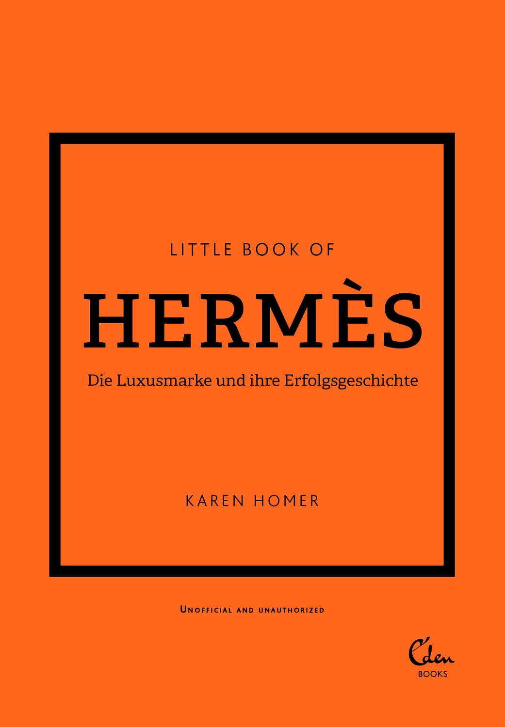 Cover: 9783959104500 | Little Book of Hermès | Die Luxusmarke und ihre Erfolgsgeschichte