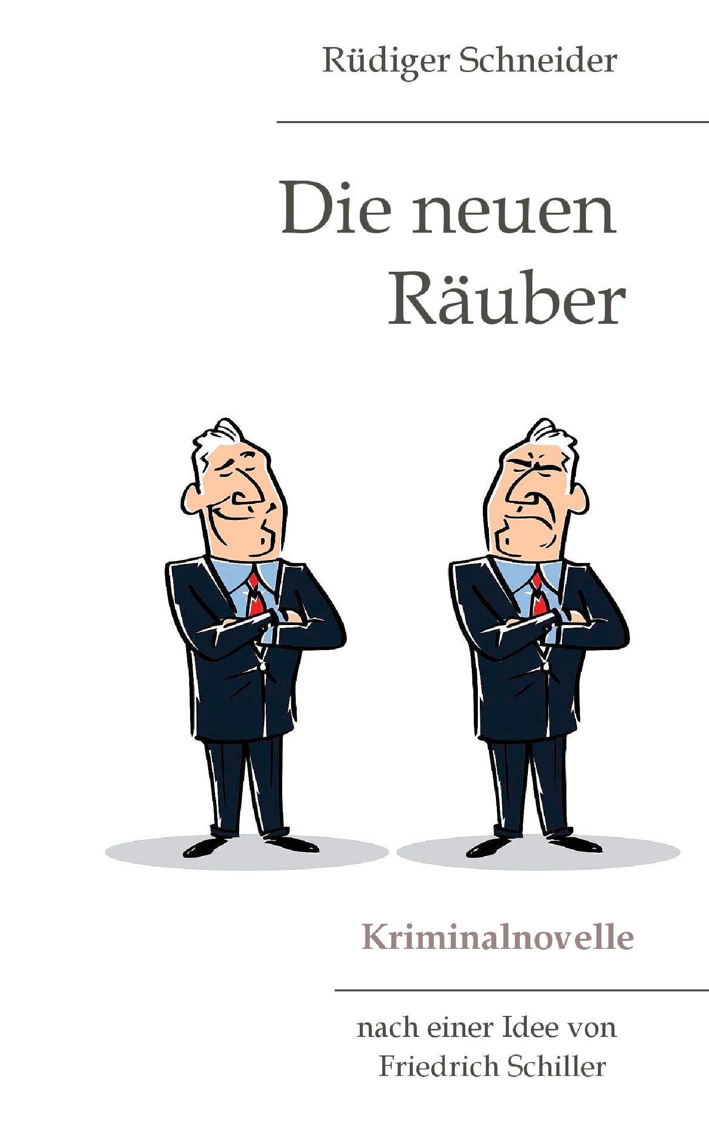 Cover: 9783837040234 | Die neuen Räuber | Kriminalnovelle | Rüdiger Schneider | Taschenbuch