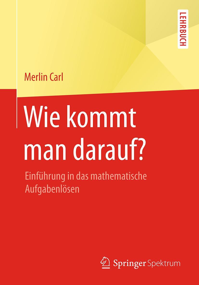 Cover: 9783658182496 | Wie kommt man darauf? | Einführung in das mathematische Aufgabenlösen