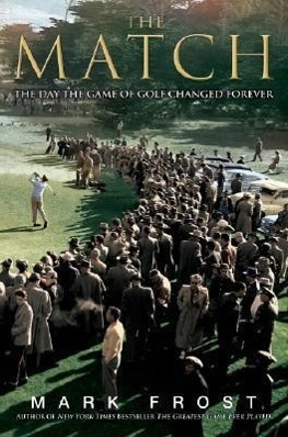 Cover: 9781401302788 | The Match | The Day the Game of Golf Changed Forever | Mark Frost