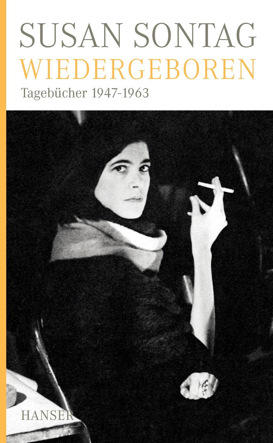 Cover: 9783446255401 | Wiedergeboren | Tagebücher 1947-1963 | Susan Sontag | Buch | 384 S.