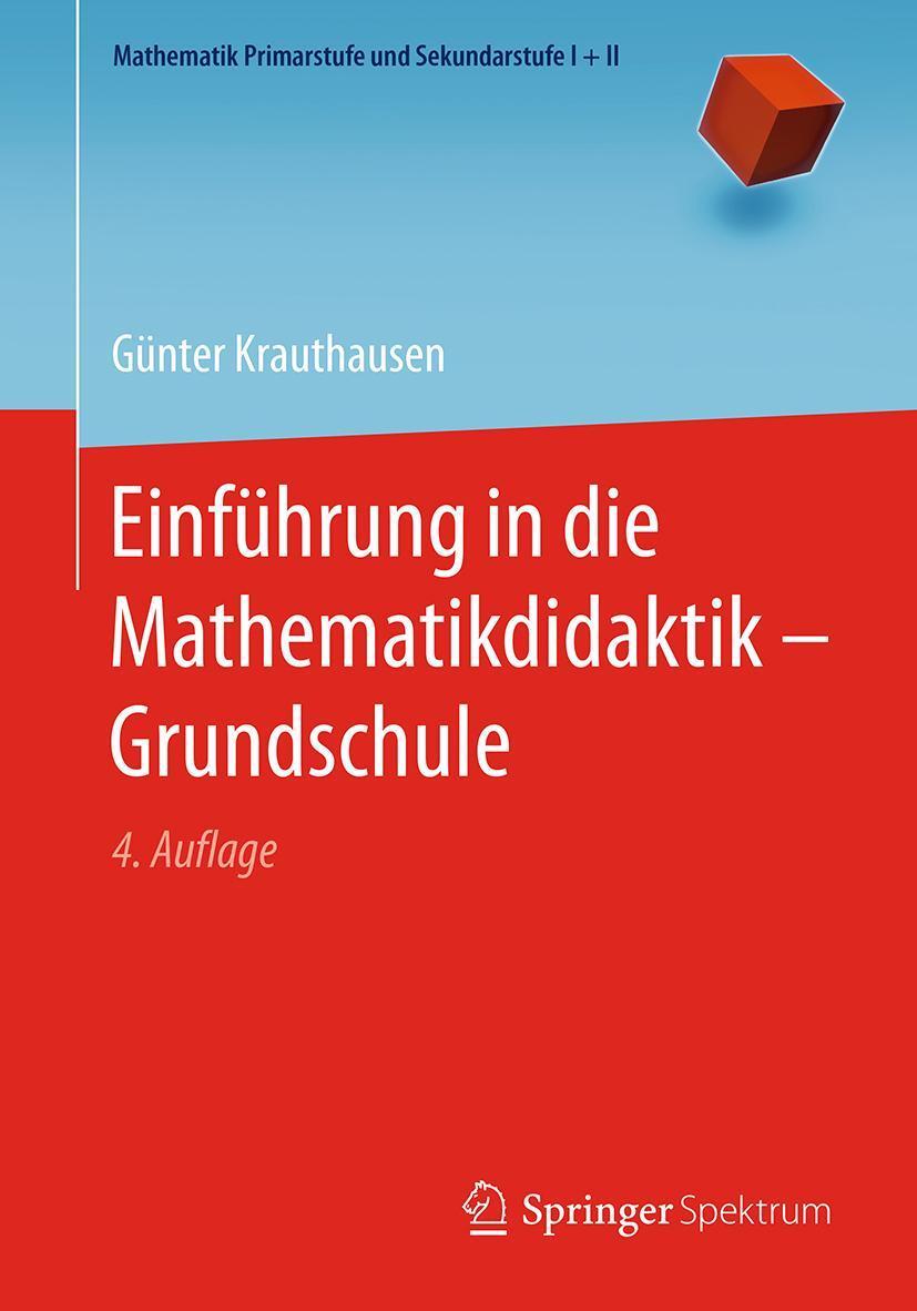 Cover: 9783662546918 | Einführung in die Mathematikdidaktik - Grundschule | Krauthausen | XX