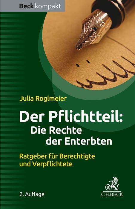 Cover: 9783406807978 | Der Pflichtteil: Die Rechte der Enterbten | Julia Roglmeier | Buch