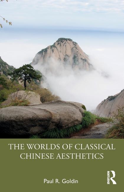 Cover: 9781032722979 | The Worlds of Classical Chinese Aesthetics | Paul R. Goldin | Buch