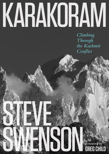 Cover: 9781594859731 | Karakoram | Climbing Through the Kashmir Conflict | Steve Swenson