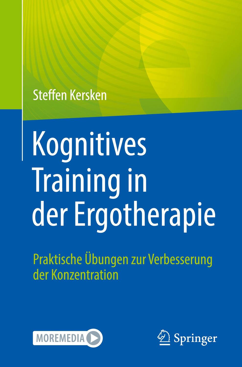 Cover: 9783662678558 | Kognitives Training in der Ergotherapie | Steffen Kersken | Buch | vii