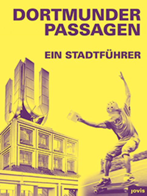 Cover: 9783868595727 | Dortmunder Passagen | Ein Stadtführer | Stefan Mühlhofer (u. a.)