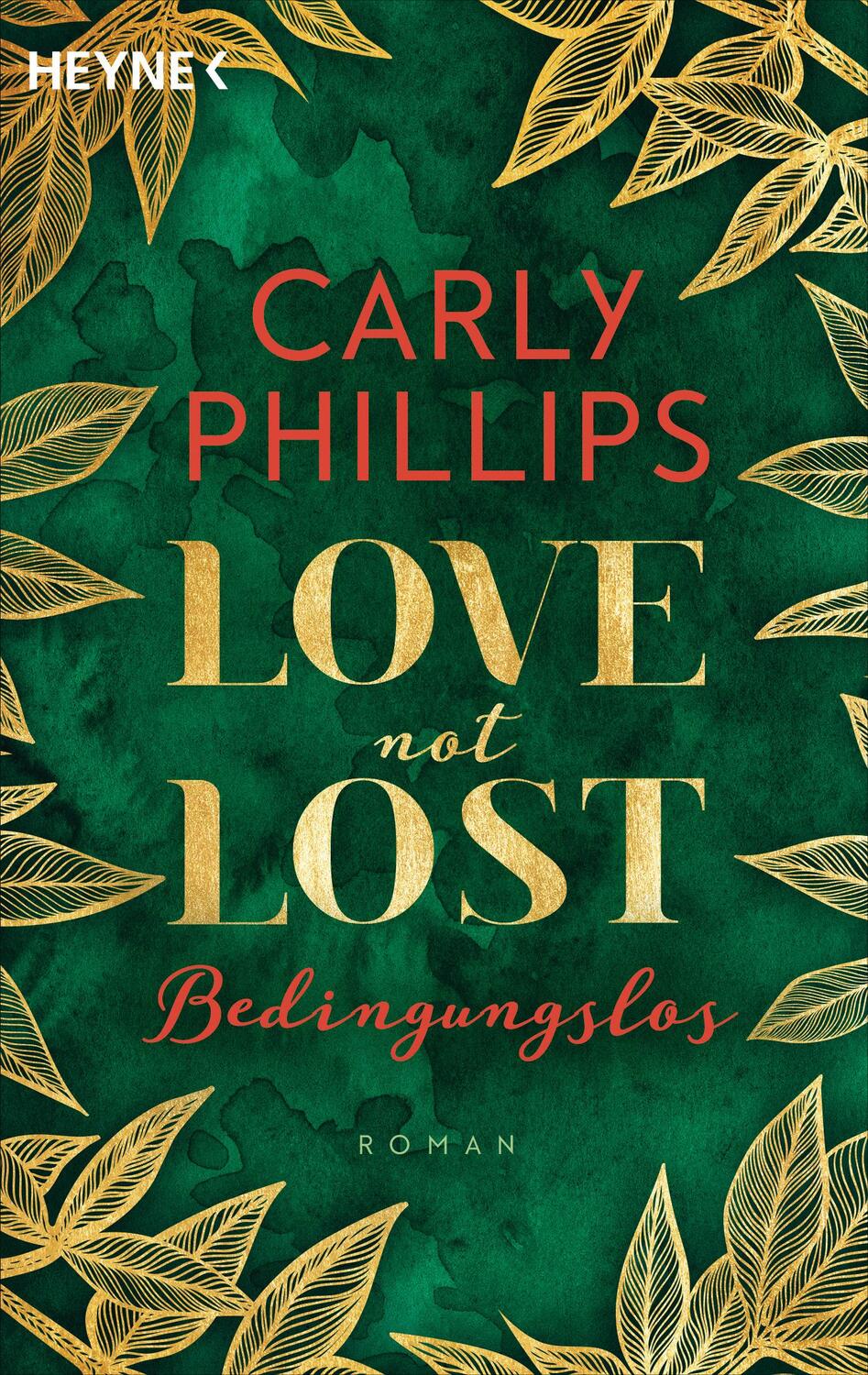Cover: 9783453424043 | Love not Lost - Bedingungslos | Roman | Carly Phillips | Taschenbuch