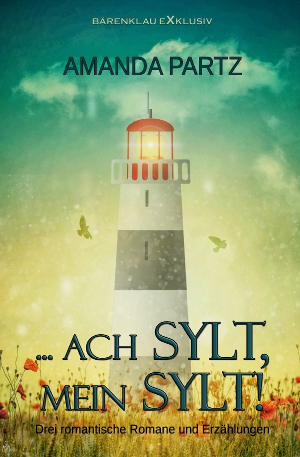 Cover: 9783756529292 | ... ach Sylt, mein Sylt! - Drei kurze romantische Romane und...
