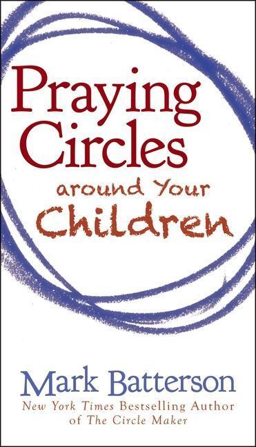 Cover: 9780310325505 | Praying Circles around Your Children | Mark Batterson | Taschenbuch