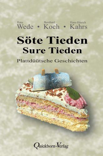 Cover: 9783876515021 | Söte Tieden - Sure Tieden | Plattdüütsche Geschichten | Wede (u. a.)
