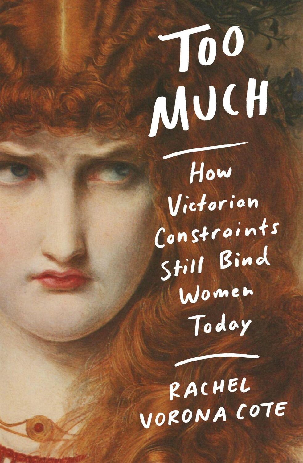 Cover: 9780751580525 | Too Much | How Victorian Constraints Still Bind Women Today | Cote