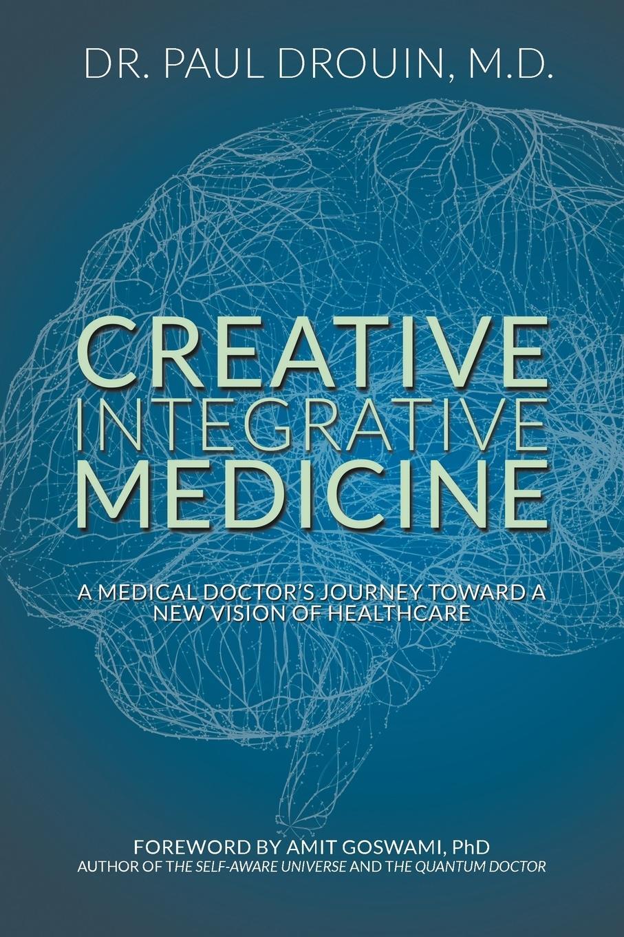 Cover: 9781949362954 | Creative Integrative Medicine | Paul Drouin | Taschenbuch | Paperback