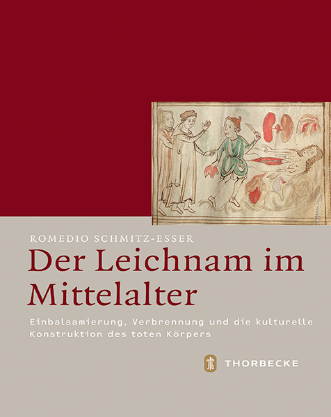 Cover: 9783799543705 | Der Leichnam im Mittelalter | Romedio Schmitz-Esser | Buch | 2016