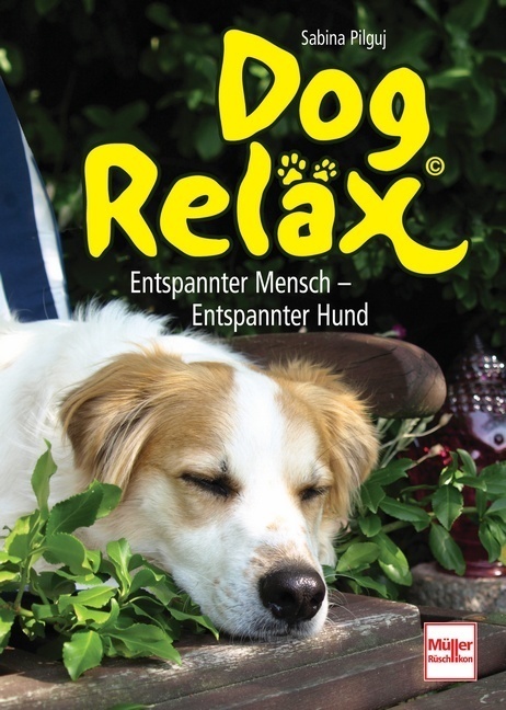Cover: 9783275017102 | Dog Reläx | Entspannter Mensch - Entspannter Hund | Sabina Pilguj