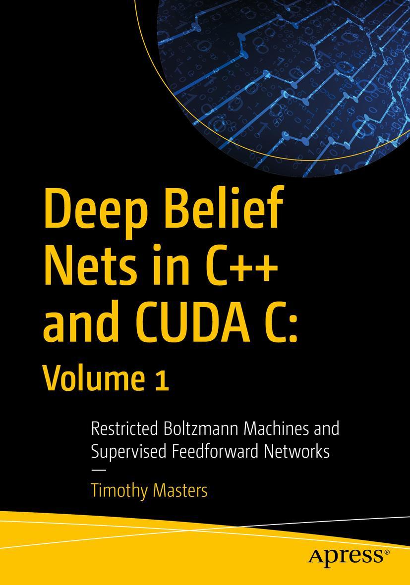 Cover: 9781484235904 | Deep Belief Nets in C++ and CUDA C: Volume 1 | Timothy Masters | Buch