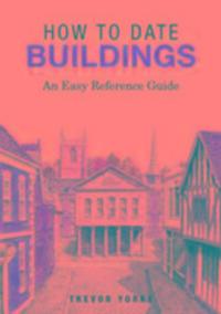 Cover: 9781846743436 | How to Date Buildings | An Easy Reference Guide | Trevor Yorke | Buch